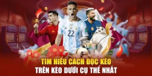 Chiến Thuật Cách Chơi Kèo Trên Kèo Dưới Bất Bại Từ Chuyên Gia