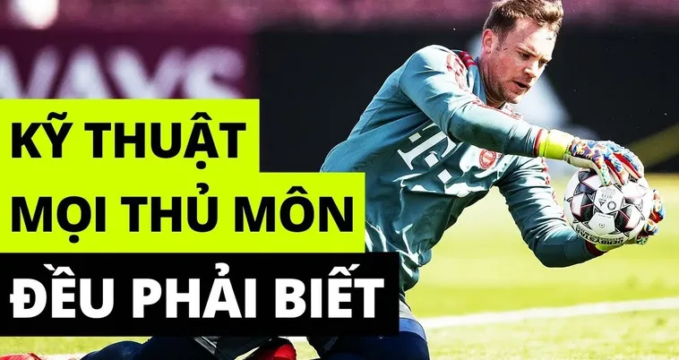 Hướng Dẫn Kỹ Thuật Thủ Môn Chuyên Nghiệp Cản Phá Mọi Cú Sút